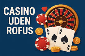 Bonus Casino uden ROFUS Få Det Bedste Ud Af Din Spiloplevelse Bonus Casino uden ROFUS Få Det Bedste Ud Af Din Spiloplevelse